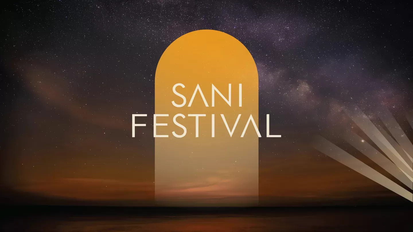 SANI FESTIVAL 2025 | 12 Ιουλίου - 23 Αυγούστου